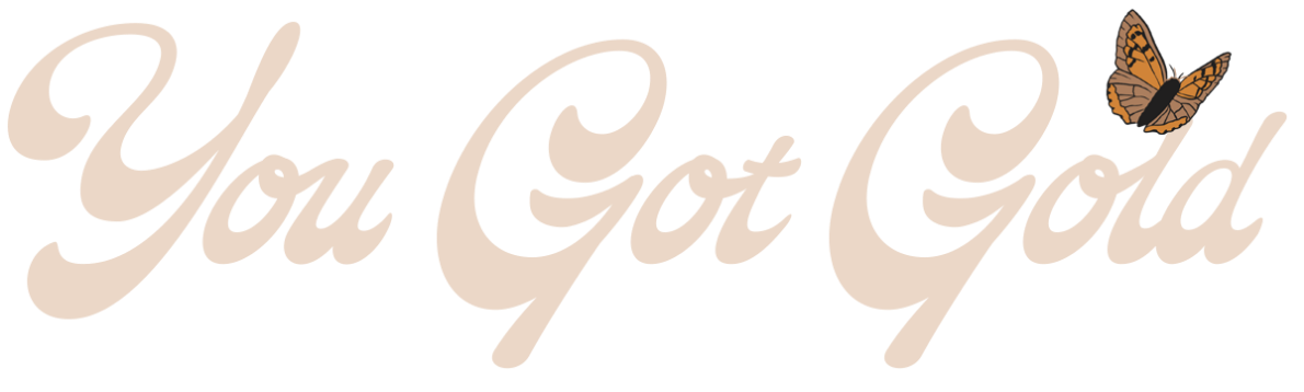 You Got Gold